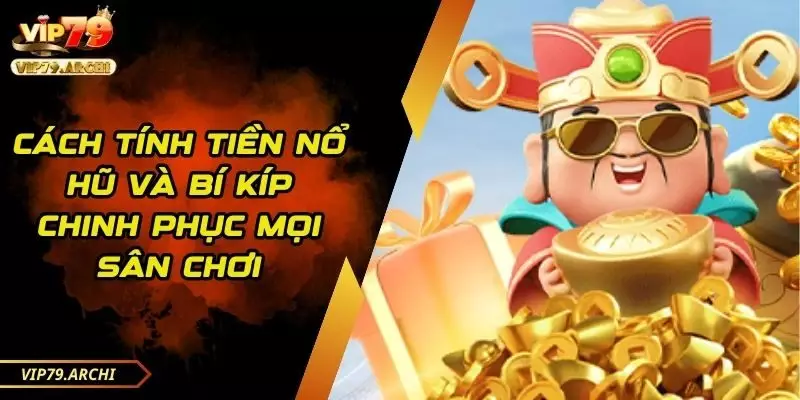 cách tính tiền nổ hũ