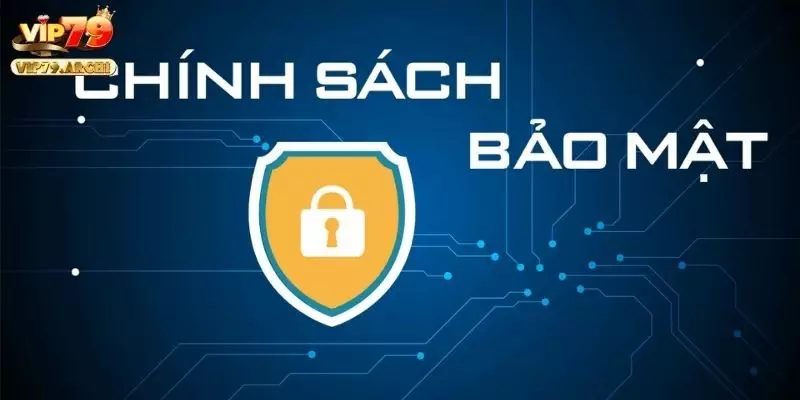 Chính sách bảo mật uy tín của sân chơi hàng đầu