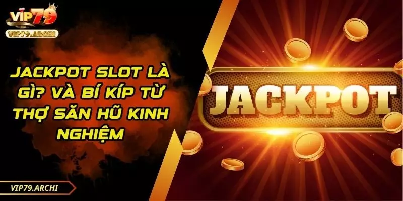 Jackpot slot là gì