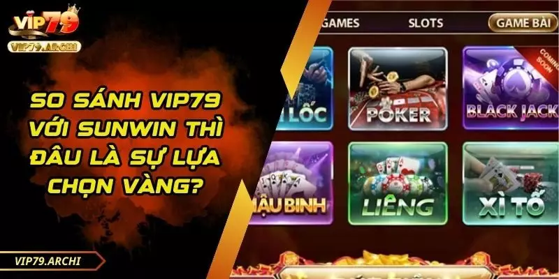 so sánh vip79 với sunwin
